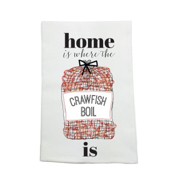 Home Is Where the Crawfish Kitchen Towel